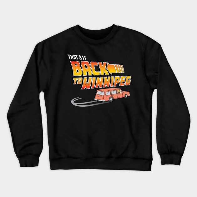 That's It Back To Winnipeg Crewneck Sweatshirt by Rock Bottom